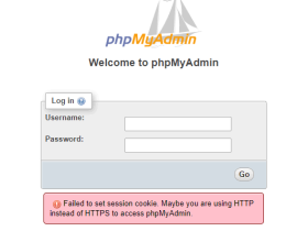 解决Failed to set session cookie. Maybe you are using HTTP instead of HTTPS to access phpMyAdmin